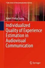 Individualized Quality of Experience Estimation in Audiovisual Communication : Engineering (R0) - Robert Philipp Spang