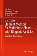 Discrete Element Method for Multiphase Flows with Biogenic Particles : Agriculture Applications - Ling Zhou