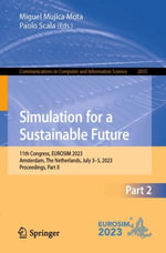 Simulation for a Sustainable Future : 11th Congress, EUROSIM 2023, Amsterdam, The Netherlands, July 3-5, 2023, Proceedings, Part II - Miguel Mujica Mota