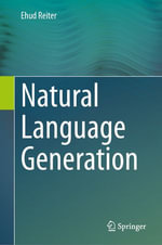 Natural Language Generation : Artificial Intelligence (R0) - Ehud Reiter