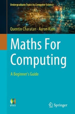 Maths For Computing : A Beginner's Guide - Aaron Kans