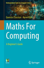 Maths For Computing : A Beginner's Guide - Quentin Charatan