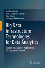 Big Data Infrastructure Technologies for Data Analytics : Scaling Data Science Applications for Continuous Growth - Yuri Demchenko