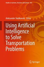 Using Artificial Intelligence to Solve Transportation Problems : Intelligent Technologies and Robotics (R0) - Aleksander S?adkowski