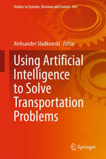 Using Artificial Intelligence to Solve Transportation Problems : Intelligent Technologies and Robotics (R0) - Aleksander S?adkowski