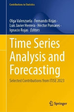 Time Series Analysis and Forecasting : Selected Contributions from ITISE 2023 - Fernando Rojas