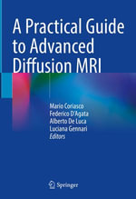 A Practical Guide to Advanced Diffusion MRI - Mario Coriasco