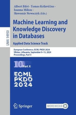 Machine Learning and Knowledge Discovery in Databases. Applied Data Science Track : European Conference, ECML PKDD 2024, Vilnius, Lithuania, September 9-13, 2024, Proceedings, Part X - Albert Bifet