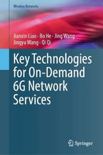 Key Technologies for On-Demand 6G Network Services : Wireless Networks - Bo He