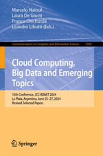 Cloud Computing, Big Data and Emerging Topics : 12th Conference, JCC-BD &ET 2024, La Plata, Argentina, June 25-27, 2024, Revised Selected Papers - Marcelo Naiouf