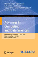 Advances in Computing and Data Sciences : 8th International Conference, ICACDS 2024, Velizy, France, May 9-10, 2024, Revised Selected Papers - Mayank Singh