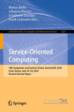 Service-Oriented Computing : 18th Symposium and Summer School, SummerSOC 2024, Crete, Greece, June 24-29, 2024, Revised Selected Papers - Marco Aiello