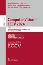 Computer Vision - ECCV 2024 : 18th European Conference, Milan, Italy, September 29 - October 4, 2024, Proceedings, Part LXXXIV - Ales Leonardis