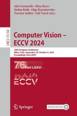 Computer Vision - ECCV 2024 : 18th European Conference, Milan, Italy, September 29-October 4, 2024, Proceedings, Part LXXVI - Ales Leonardis
