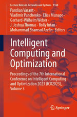 Intelligent Computing and Optimization : Proceedings of the 7th International Conference on Intelligent Computing and Optimization 2023 (ICO2023), Volume 3 - Pandian Vasant