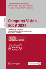 Computer Vision - ECCV 2024 : 18th European Conference, Milan, Italy, September 29-October 4, 2024, Proceedings, Part XXXII - Ales Leonardis