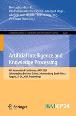 Artificial Intelligence and Knowledge Processing : 4th International Conference, AIKP 2024, Johannesburg Business School, Johannesburg, South Africa, August 22-24, 2024, Proceedings - Abejide Ade-Ibijola