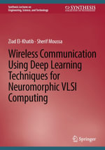Wireless Communication Using Deep Learning Techniques for Neuromorphic VLSI Computing : Synthesis Collection of Technology (R0) - Ziad El-Khatib