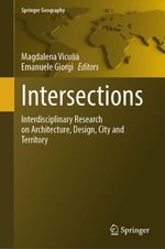 Intersections : Interdisciplinary Research on Architecture, Design, City and Territory - Magdalena Vicuña