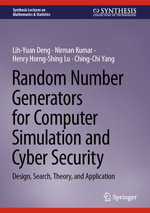 Random Number Generators for Computer Simulation and Cyber Security : Design, Search, Theory, and Application - Lih-Yuan Deng