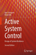 Active System Control : Design of System Resilience - Igor Schagaev
