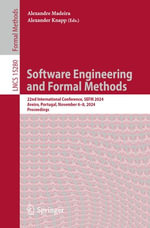 Software Engineering and Formal Methods : 22nd International Conference, SEFM 2024, Aveiro, Portugal, November 6-8, 2024, Proceedings - Alexander Knapp Alexandre Madeira