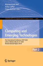 Computing and Emerging Technologies : First International Conference, ICCET 2023, Lahore, Pakistan, May 26-27, 2023, Revised Selected Papers, Part II - Muhammad Arif