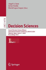 Decision Sciences : Second Decision Science Alliance International Summer Conference, DSA ISC 2024, Valencia, Spain, June 6-7, 2024, Proceedings, Part I - Angel A. Juan