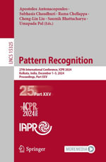 Pattern Recognition : 27th International Conference, ICPR 2024, Kolkata, India, December 1-5, 2024, Proceedings, Part XXV - Apostolos Antonacopoulos