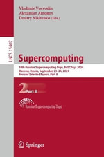 Supercomputing : 10th Russian Supercomputing Days, RuSCDays 2024, Moscow, Russia, September 23-24, 2024, Revised Selected Papers, Part II - Alexander Antonov