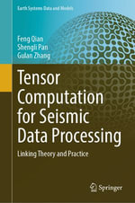 Tensor Computation for Seismic Data Processing : Linking Theory and Practice - Feng Qian