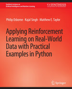 Applying Reinforcement Learning on Real-World Data with Practical Examples in Python - Philip Osborne