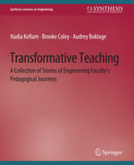 Transformative Teaching : A Collection of Stories of Engineering Faculty's Pedagogical Journeys - Nadia Kellam