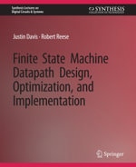 Finite State Machine Datapath Design, Optimization, and Implementation - Justin Davis