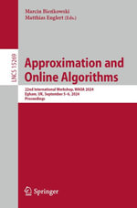 Approximation and Online Algorithms : 22nd International Workshop, WAOA 2024, Egham, UK, September 5-6, 2024, Proceedings - Marcin Bie?kowski