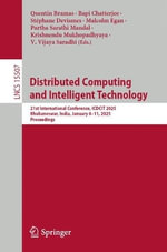 Distributed Computing and Intelligent Technology : 21st International Conference, ICDCIT 2025, Bhubaneswar, India, January 8-11, 2025, Proceedings - Bapi Chatterjee