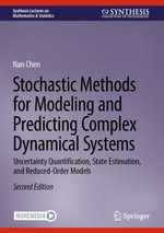Stochastic Methods for Modeling and Predicting Complex Dynamical Systems : Uncertainty Quantification, State Estimation, and Reduced-Order Models - Nan Chen