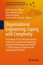 Organizational Engineering, Coping with Complexity : Proceedings of the 18th International Conference on Industrial Engineering and Industrial Management (ICIEIM) - XXVIII Congreso de Ingenieria de Organizacion (CIO2024) - Ruth Carrasco-Gallego