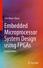 Embedded Microprocessor System Design using FPGAs : Engineering (R0) - Uwe Meyer-Baese