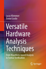 Versatile Hardware Analysis Techniques : From Waveform-based Analysis to Formal Verification - Lucas Klemmer