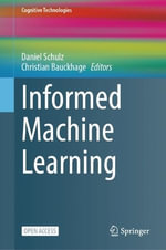 Informed Machine Learning : Cognitive Technologies - Christian Bauckhage