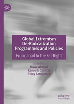 Global Extremism De-radicalization Programmes and Policies : From Jihad to the Far Right - Kenneth Christie
