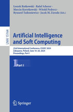 Artificial Intelligence and Soft Computing : 23rd International Conference, ICAISC 2024, Zakopane, Poland, June 16-20, 2024, Proceedings, Part I - Leszek Rutkowski