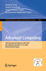 Advanced Computing : 14th International Conference, IACC 2024, Bali, Indonesia, December 13-14, 2024, Revised Selected Papers - Deepak Garg