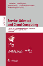 Service-Oriented and Cloud Computing : 11th IFIP WG 6.12 European Conference, ESOCC 2025, Bolzano, Italy, February 20-21, 2025, Proceedings - Claus Pahl