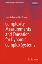 Complexity Measurements and Causation for Dynamic Complex Systems : Mathematics and Statistics (R0) - Juan Guillermo Diaz Ochoa