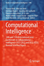 Computational Intelligence : 14th and 15th International Joint Conference on Computational Intelligence (IJCCI 2022 and IJCCI 2023) Revised Selected Papers - Thomas Bäck