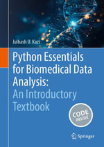 Python Essentials for Biomedical Data Analysis : An Introductory Textbook - Julhash U. Kazi
