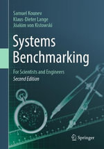 Systems Benchmarking : For Scientists and Engineers - Joakim von Kistowski