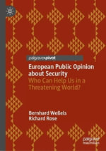 European Public Opinion about Security : Who Can Help Us in a Threatening World? - Bernhard Weßels